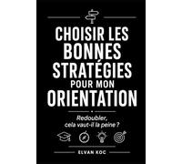 CHOISIR LES BONNES STRATÉGIES POUR MON ORIENTATION :: Redoubler, cela vaut-il la peine ?