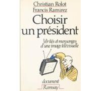 Choisir Un Président : Vérités Et Mensonges Dune Image Télévisuelle (e