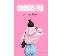 Choisis-toi sans condition (Glow Up)