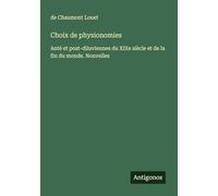 Choix de physionomies: Anté et post-diluviennes du XIXe siècle et de la fin du monde. Nouvelles