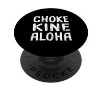 Choke Kine Hawaiian Pidgin Hawaii Criollo Inglés Aloha Local PopSockets PopGrip Adhesivo