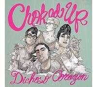 Choked Up - Dichoso Corazon