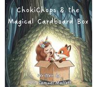ChokiChops and the Magical Cardboard Box: When Imagination Steps In: A Rhyming Adventure of a Unicorn and Her Fox Friend Solving Problems Together