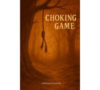 Choking Game (Obras Cumbres de Adriano Castelo)