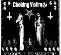 Choking Victim - No Gods / No Managers
