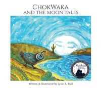ChokWaka And The Moon Tales: A Sweet Children's Nature Book About Caring for Planet Earth and Each Other