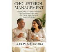 Cholesterol Management: Natural Ways to Lower Cholesterol Without Heavy Medication: Diet Plans, Meal Guides & Lifestyle Changes