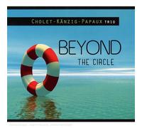 Cholet/Kanzig/Papaux Trio - Beyond the Circle