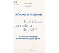 Chômage Et Récession : Et Si Cétait Un Cadeau Du Ciel ? (ebook)