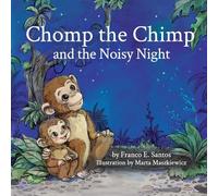 Chomp the Chimp and the Noisy Night (The Adventures of Chomp the Chimp)