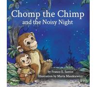 Chomp the Chimp and the Noisy Night (The Adventures of Chomp the Chimp)