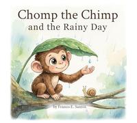 Chomp the Chimp and the Rainy Day (The Adventures of Chomp the Chimp)