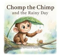 Chomp the Chimp and the Rainy Day (The Adventures of Chomp the Chimp)