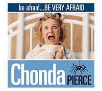 Chonda Pierce - Be Afraid Be Very Afraid