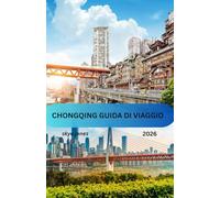 CHONGQING Guida di viaggio 2026