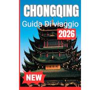 CHONGQING GUIDA DI VIAGGIO 2026