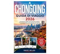 Chongqing Guida di viaggio 2026: Una guida di viaggio senza stress per scoprire monumenti famosi, vicoli nascosti, tour fluviali, risparmiare e muoversi facilmente in città.