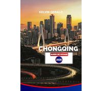 CHONGQING GUIDE DE VOYAGE 2026: Explorez le paradis de la fondue, les croisières sur le fleuve Yangtsé, la grotte de Hongya, le karst de Wulong et les joyaux cachés de la mégapole montagneuse de Chine