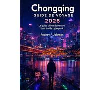 Chongqing Travel Guide 2026: The Ultimate Cyberpunk City Adventure Handbook