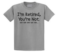 CHONGSUIXIN I'm Retired You'Re Not Nah Nah Nah Mens T Shirt Size S