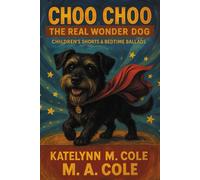 Choo Choo the Real Wonder Dog: Children's Stories & Bedtime Ballads