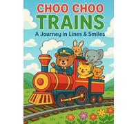 Choo Choo Trains: A Journey in Lines & Smiles