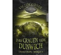 Choose Cthulhu 5 - Das Grauen von Dunwich: Horror Spielbuch inklusive H.P. Lovecrafts Roman Das Grauen von Dunwich