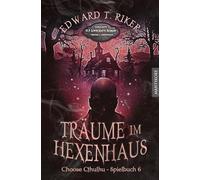 Choose Cthulhu 6 - Träume im Hexenhaus: Horror Spielbuch inklusive H.P. Lovecrafts Roman Träume im Hexenhaus