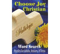 Choose Joy Christian Word Search Puzzle Book: Enjoy Word Search puzzles with Easy to Read print about Christianity, the Bible, Christian music and ... for Vacations, Holiday, and Leisure time