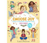 Choose Joy: Happy and Inspiring Coloring Book for Girls Ages 8-12 | Creativity, Positive Thinking and Screen-Free Fun