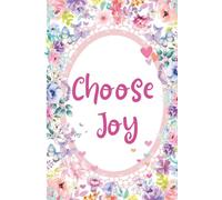 Choose Joy Notebook: Inspirational Lined Journal for Gratitude, Daily Positivity, Mindfulness & Self-Care | Aesthetic Softcover, 6x9 Inches, 110 Pages