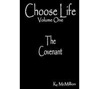 Choose Life Volume One: The Covenant (Choose Life the Book Series)