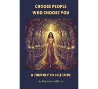 Choose People Who Choose You: A Journey to Self Love