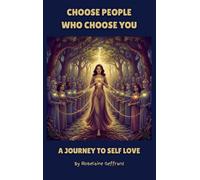Choose People Who Choose You, A Journey to Self Love