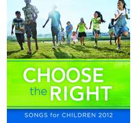 Choose the Right: Songs for Children 2012