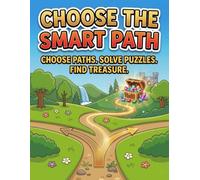 Choose The Smart Path: An Interactive Adventure of Puzzles, Riddles and Hidden Treasure (Smart Explorer Adventures)