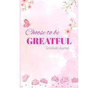 Choose to Be GRATEFUL: A Fun Gratitude Journal for Kids & Teens with Daily Prompts, Mood Tracker & Drawing Space | 120 Pages to Cultivate Happiness & Mindfulness