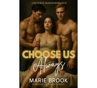 Choose Us Always: A Reverse Harem Romance (Forever Her Men)