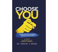Choose You: A 45 Day Devotional of Healing, Alignment & Inner Peace