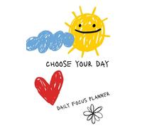 Choose your day: Daily focus planner