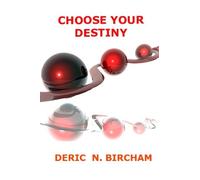 Choose your destiny: A philosophy for life: Volume 1