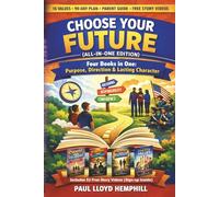CHOOSE YOUR FUTURE: Purpose, Direction, and Lasting Character