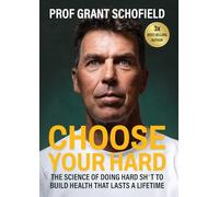 Choose Your Hard: The Science of Doing Hard Sh*T to Build Health That Lasts a Lifetime