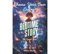 Choose Your Own Ending Bedtime Story: The Crystal River