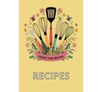 Choose Your Weapon Recipes: Blank Recipe Book To Write In Your Own Recipes | Record Your Favorite Recipes | DIY Cookbook