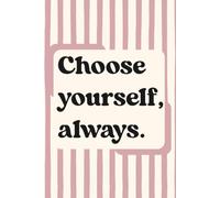 Choose yourself, always: Minimalist Pastel Pink Journal for Women - Lined Notebook (100+ Pages) for Mindful Writing, Self-Reflection & Personal Growth