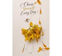 Choose Yourself Every Day: A Self-Love Journal | Guided Daily Journal for Self-Care, Healing, Gratitude, Mindfulness, Reflection, Confidence & ... Pages | Wellness & Lined Journal (Yellow)