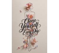 Choose Yourself Every Day: A Self-Love Journal | Guided Daily Journal for Self-Care, Healing, Gratitude, Mindfulness, Reflection, Confidence & ... | Wellness & Lined Journal (Warm Pastel)