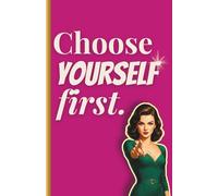 Choose Yourself First: Quaderno A5 a righe con frase ironiche, empowerment femminile|Per appunti, journaling, pensieri|Idea regalo donna e amica|Con ... mai inosservata (TSB - Collezione manifesto)