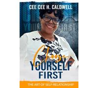 Choose Yourself First: The Art of Self Relationship (The Identity & Destiny Series)